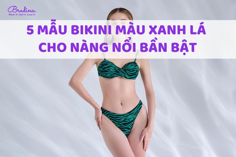 5 mẫu bikini màu xanh lá cho nàng nổi bần bật