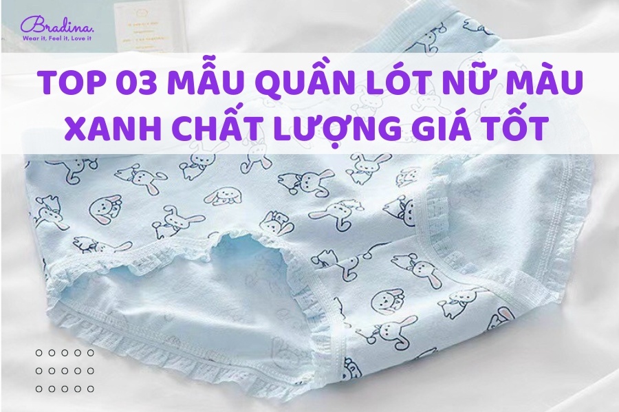 Top 03 mẫu quần lót nữ màu xanh chất lượng giá tốt cho nàng