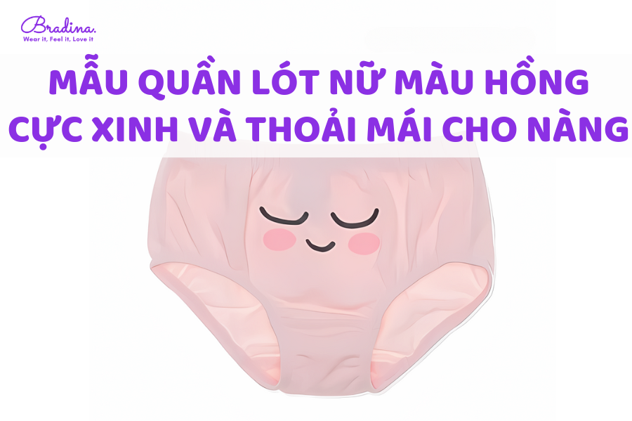 5 Mẫu quần lót nữ màu hồng cực xinh và thoải mái cho nàng