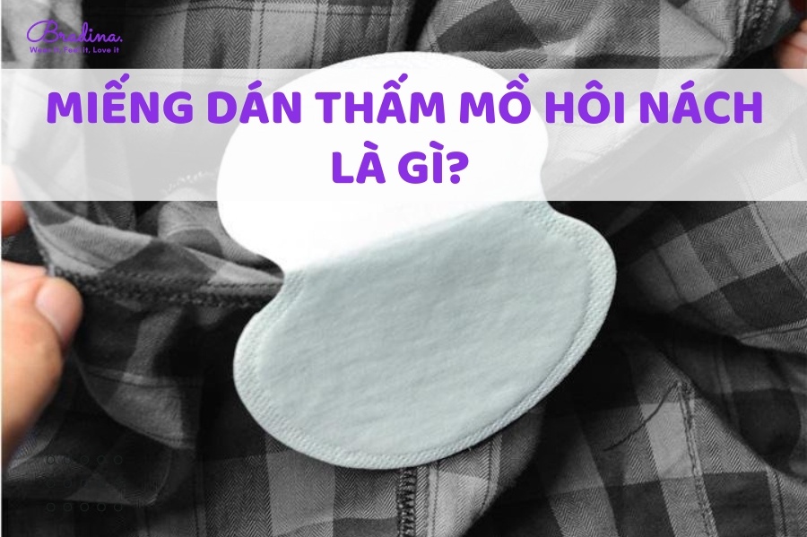 Miếng dán thấm mồ hôi nách là gì? Miếng dán thấm mồ hôi nách có tốt không?