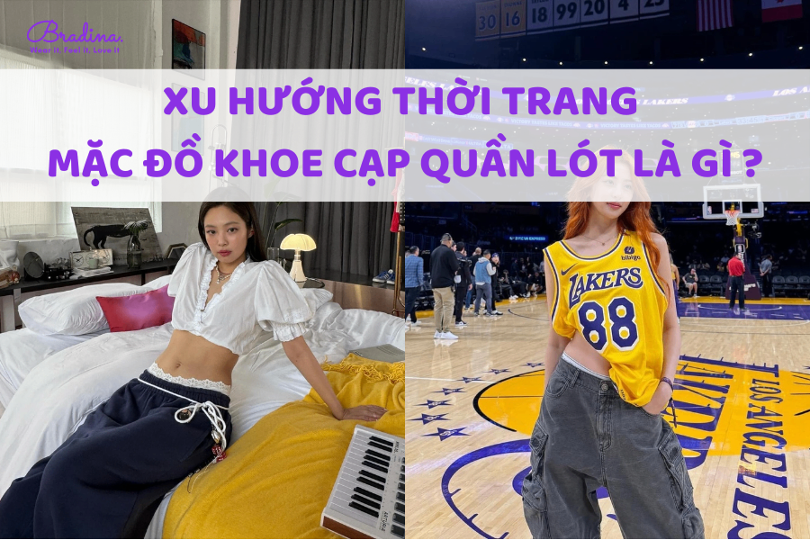 Xu hướng thời trang khoe cạp quần lót và những điều bạn cần biết