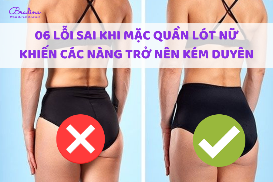 06 lỗi sai khi mặc quần lót khiến nàng trở nên kém duyên