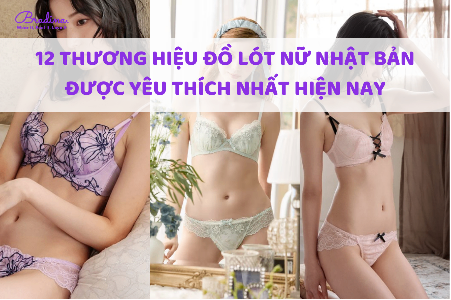 12 thương hiệu đồ lót nữ Nhật Bản được yêu thích nhất hiện nay