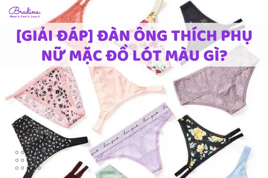 [Giải đáp] Đàn ông thích phụ nữ mặc đồ lót màu gì?