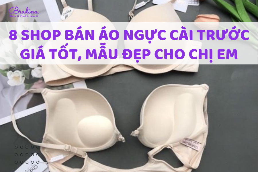 8 shop bán áo ngực cài trước giá tốt, mẫu đẹp cho chị em