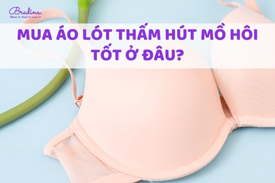 Mua áo lót thấm hút mồ hôi tốt ở đâu?