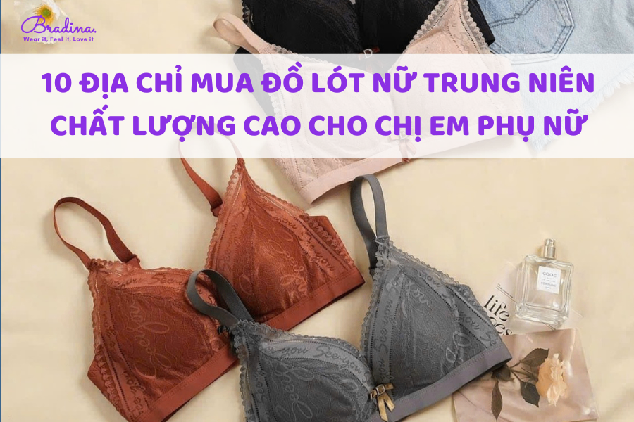 10 địa chỉ mua đồ lót nữ trung niên chất lượng cho chị em