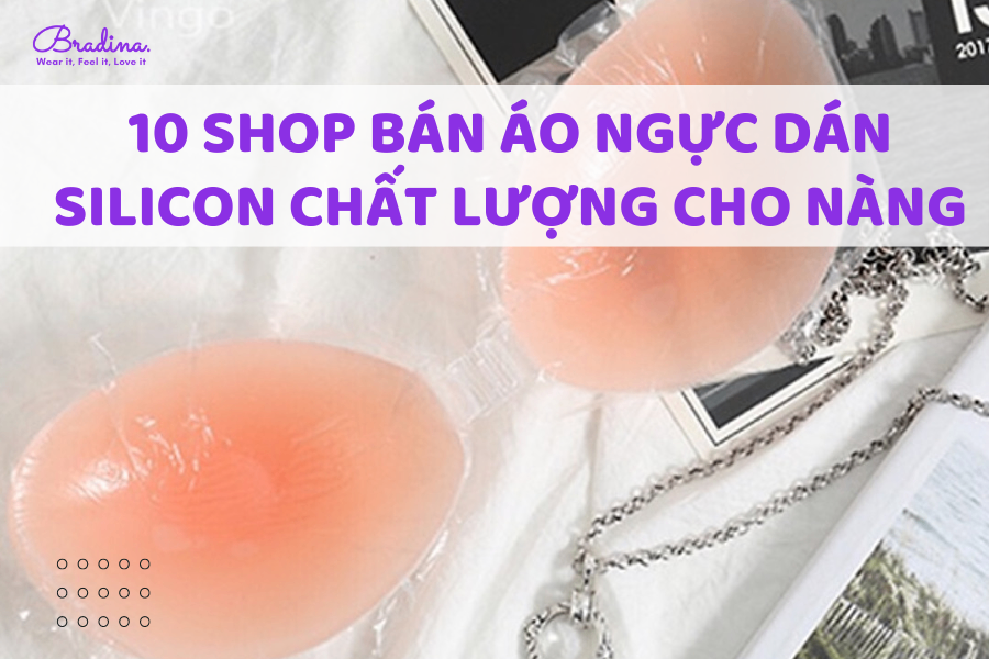 10 shop bán áo ngực dán silicon chất lượng cho nàng