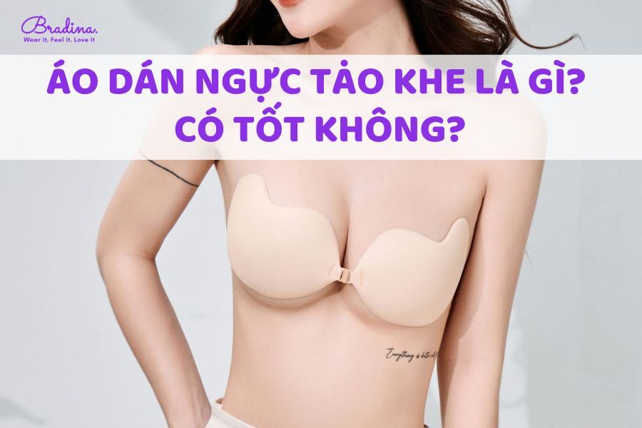 Áo dán ngực tạo khe là gì? Áo dán ngực tạo khe có tốt không?