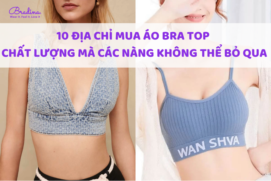 10 Địa chỉ mua áo Bra Top chất lượng nàng không thể bỏ qua