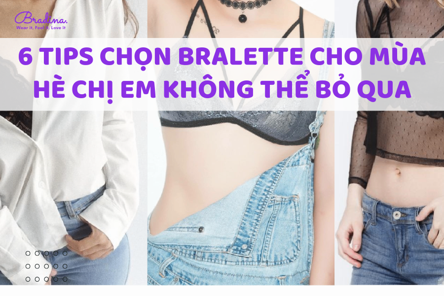 10 Cách chọn Bralette phù hợp chị em không thể bỏ qua