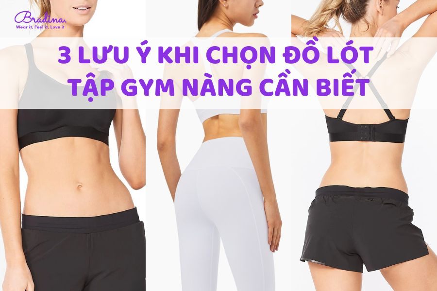 3 lưu ý khi chọn đồ lót tập gym nàng cần biết