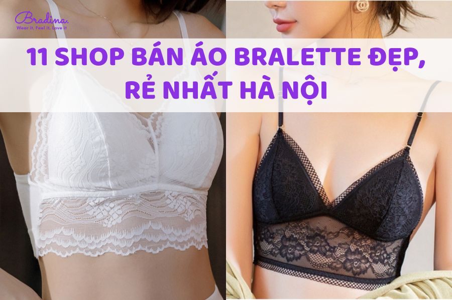 Bật mí 11 shop bán áo bralette đẹp, rẻ nhất Hà Nội