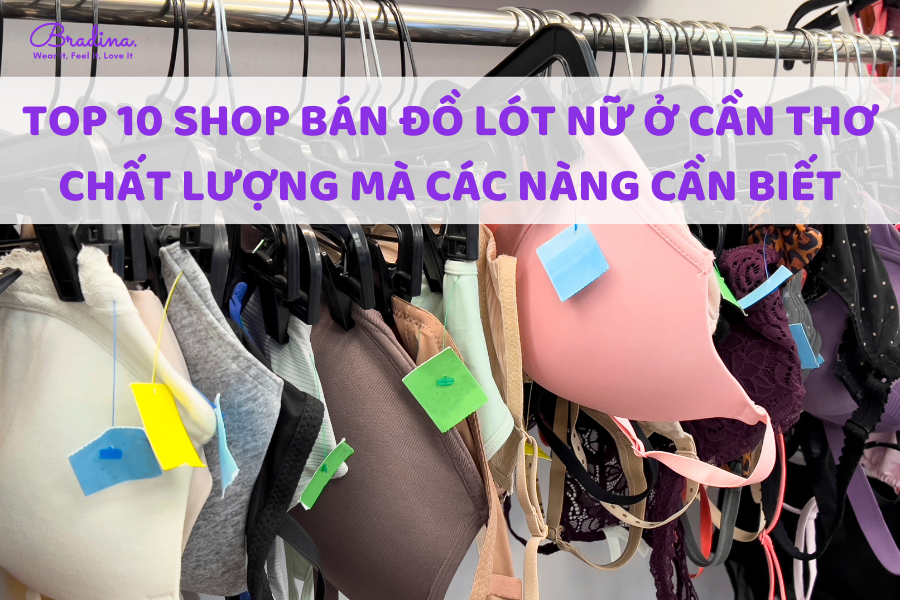 Top 10 shop bán đồ lót nữ ở Cần Thơ chất lượng