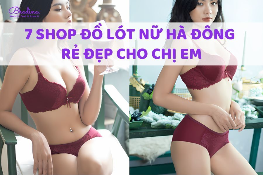 7 shop đồ lót nữ Hà Đông đa dạng mẫu mã, giá tốt cho chị em