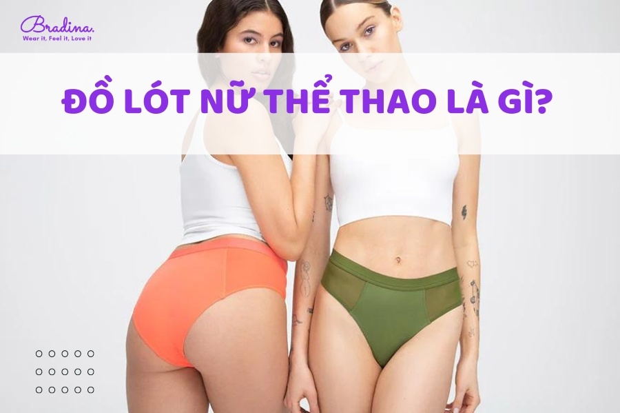 Đồ lót nữ thể thao là gì? Tất tần tật về đồ lót nữ thể thao