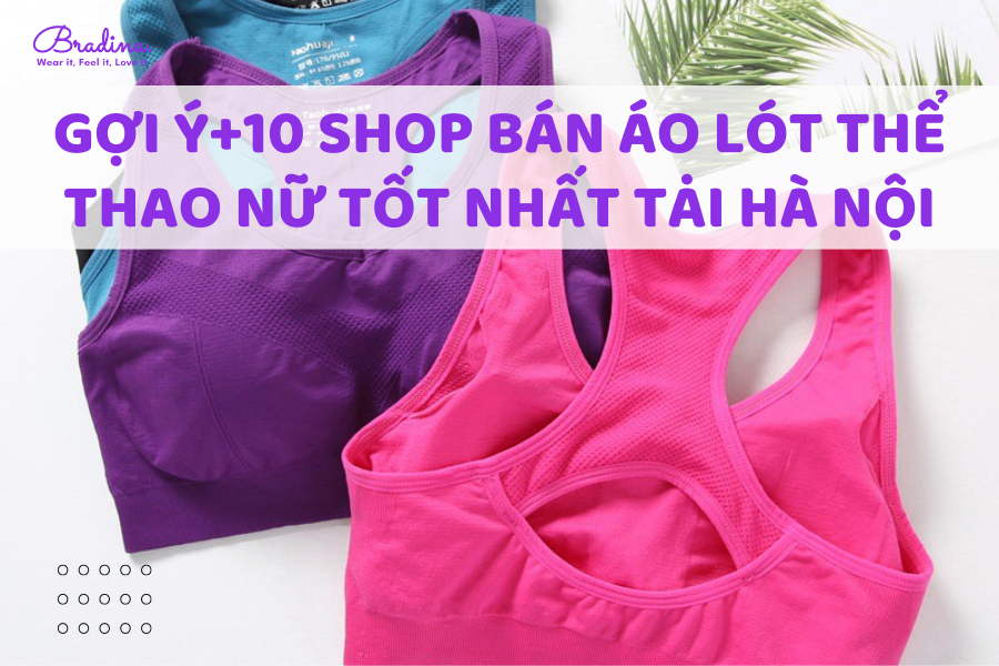 Gợi ý +10 shop bán áo lót thể thao nữ tốt nhất tại Hà Nội