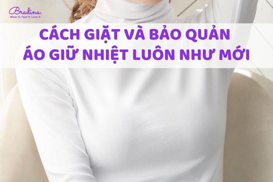 Cách giặt và bảo quản áo giữ nhiệt luôn như mới