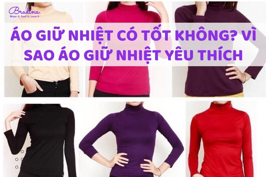 Áo giữ nhiệt có tốt không? Vì sao áo giữ nhiệt được nhiều chị em yêu thích