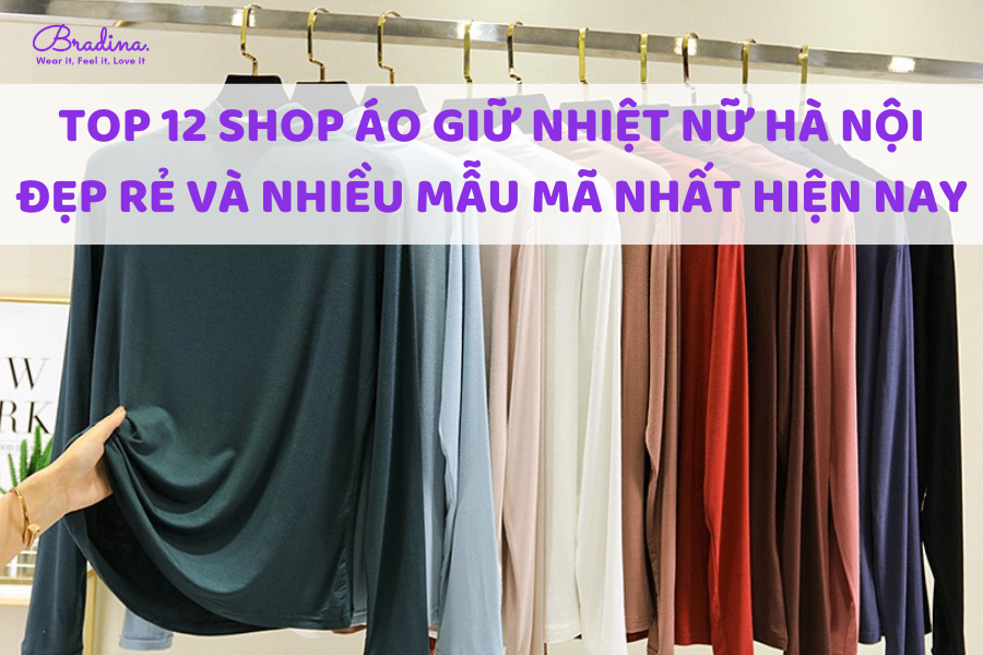 12 shop áo giữ nhiệt tại Hà Nội đẹp, rẻ, nhiều mẫu nhất hiện nay