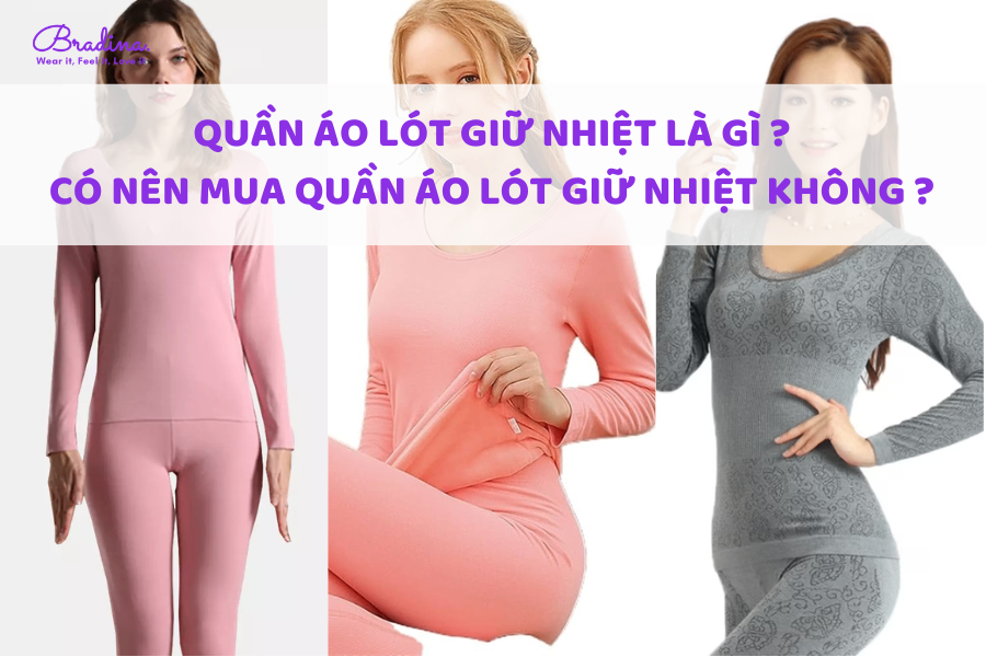 Quần áo lót giữ nhiệt là gì? Có nên mua quần áo lót giữ nhiệt không?