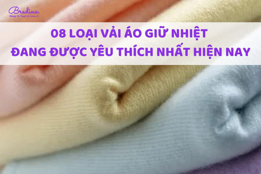 08 loại vải áo giữ nhiệt được yêu thích nhất hiện nay