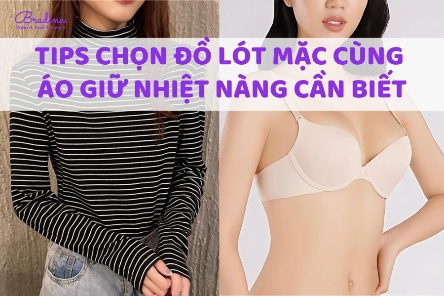 5 tips chọn đồ lót mặc cùng áo giữ nhiệt nàng cần biết