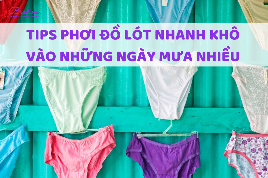 Tips phơi đồ lót nhanh khô cho những ngày mưa nhiều