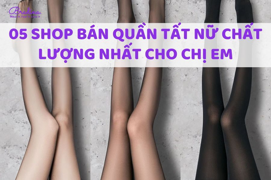 05 shop bán quần tất nữ chất lượng nhất cho chị em