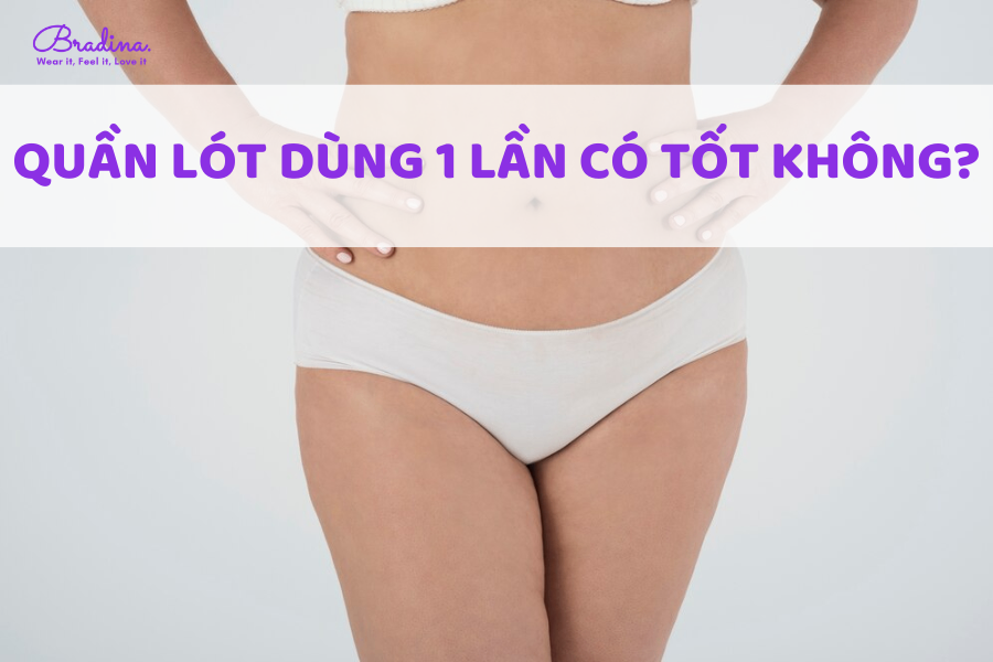 Quần lót dùng 1 lần có tốt không? Quần lót dùng 1 lần mua ở đâu?