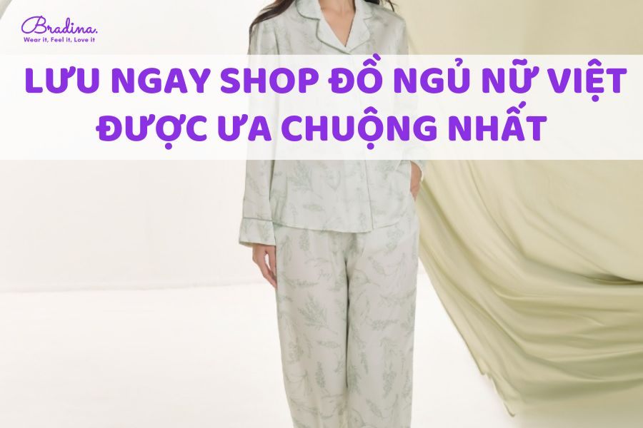 Lưu ngay shop đồ ngủ nữ Việt được ưa chuộng nhất