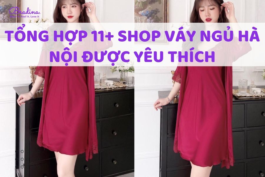 Tổng hợp 11+ shop váy ngủ Hà Nội được yêu thích