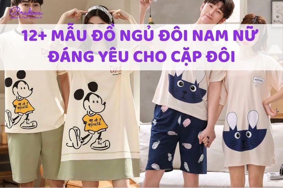 12+ Mẫu đồ ngủ đôi nam nữ đáng yêu cho cặp đôi