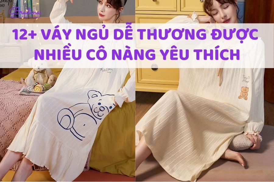 Tổng hợp 12+ váy ngủ dễ thương được cô nàng yêu thích