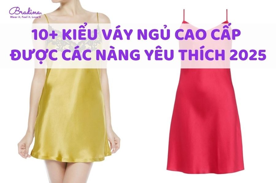 10+ Kiểu váy ngủ cao cấp được các nàng yêu thích 2025