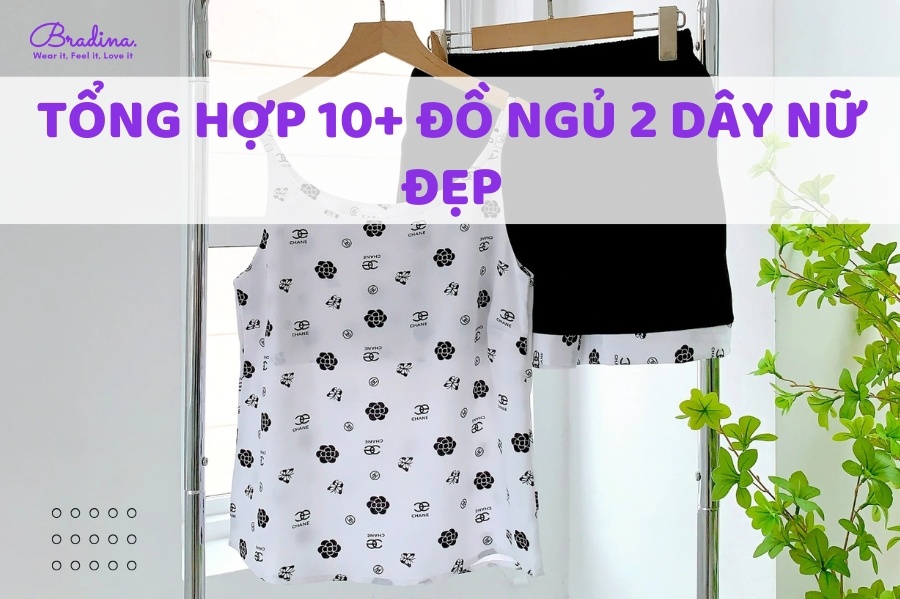 Tổng hợp 10+ đồ ngủ 2 dây nữ đẹp