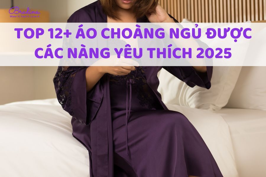 Top 12+ áo choàng ngủ được các nàng yêu thích 2025