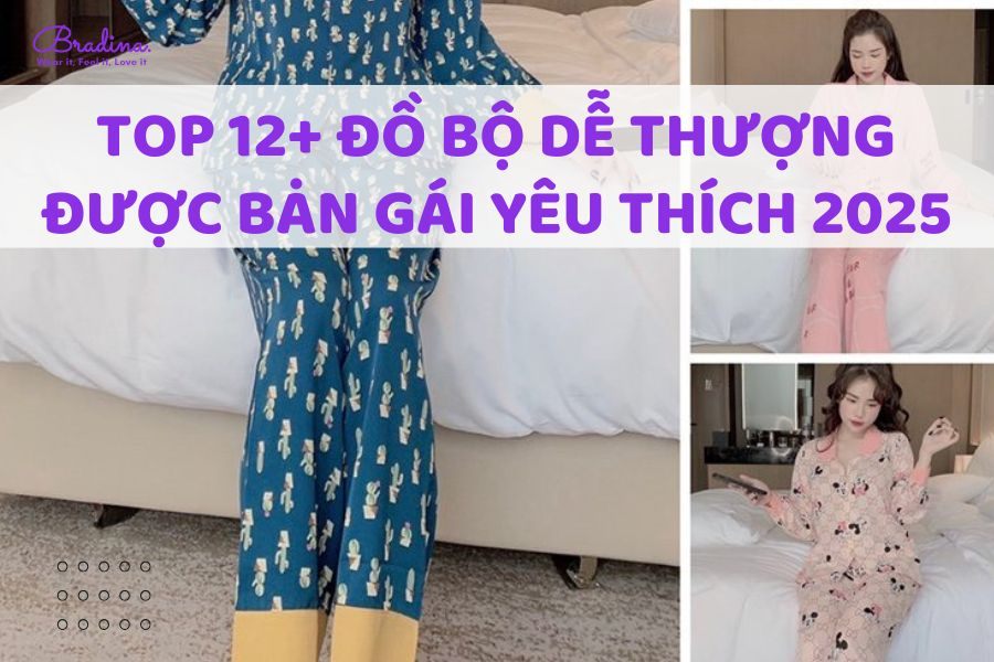 Top 12+ đồ bộ dễ thượng được bạn gái yêu thích 2025