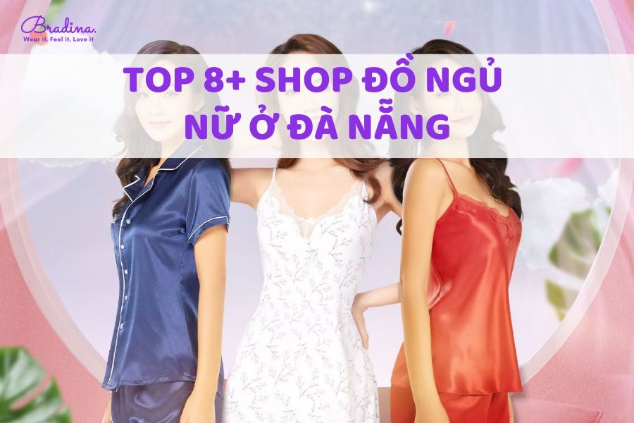 CỬA HÀNG ĐỒ NGỦ NỮ ĐÀ NẴNG NẰM TẠI TRUNG TÂM THÀNH PHỐ DỄ DÀNG DI CHUYỂN