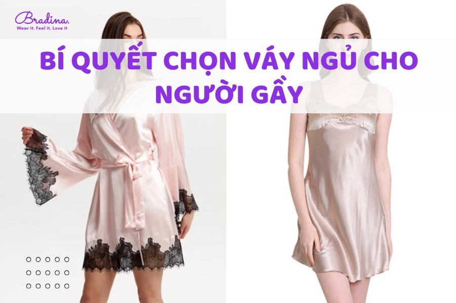 Bí quyết chọn váy ngủ cho người gầy, theo từng dáng người