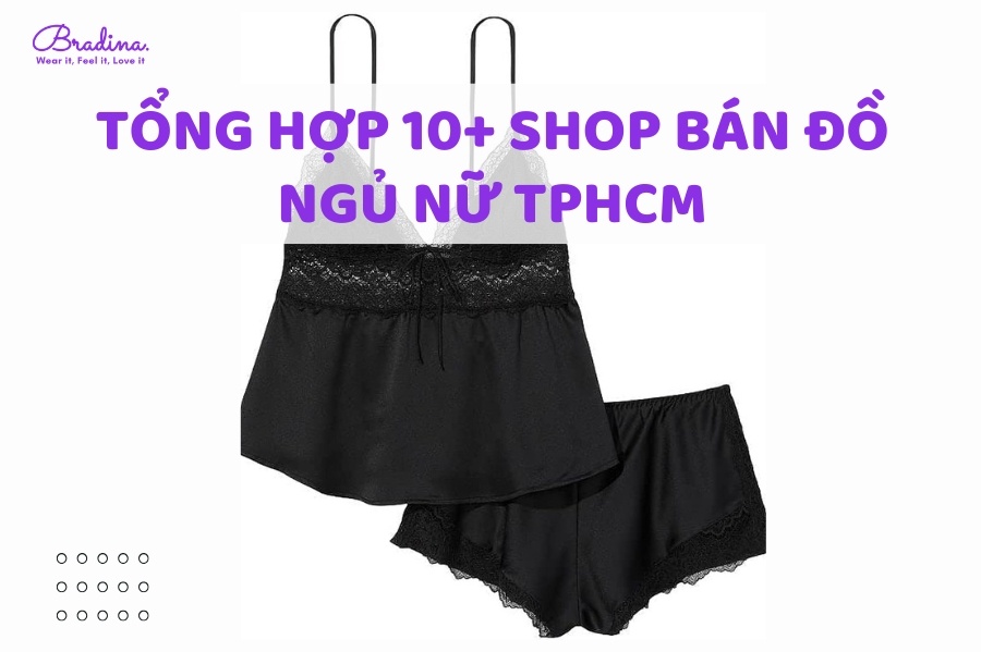 Tổng hợp 10+ shop bán đồ ngủ nữ tphcm