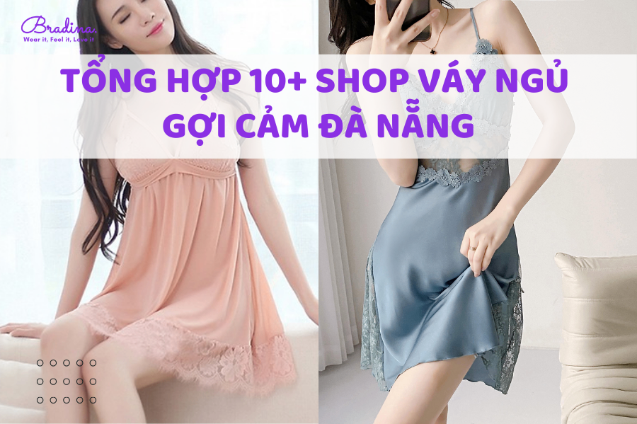 Tổng hợp 10+ shop váy ngủ gợi cảm Đà Nẵng