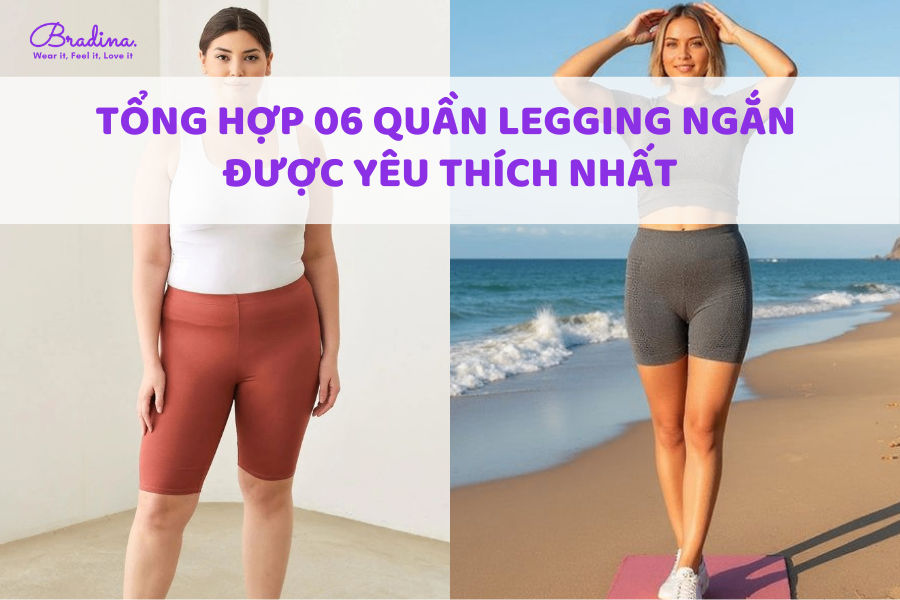 Tổng hợp 06 quần legging ngắn được bạn nữ yêu thích nhất