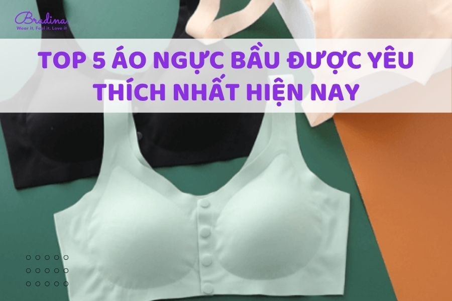 Top 5 áo ngực bầu được yêu thích nhất hiện nay