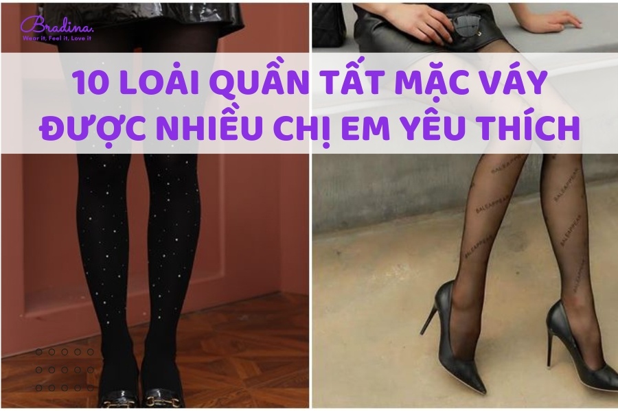 10 Loại quần tất mặc váy được nhiều chị em yêu thích trong mùa đông