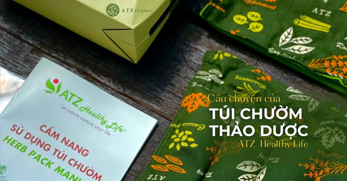 Câu chuyện túi chườm Thảo mộc ATZ Healthy Life