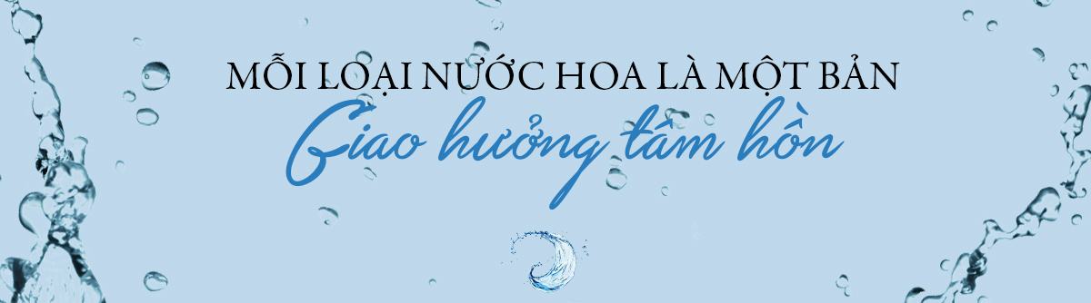 mỗi loại nước hoa là một bản giao hưởng tâm hồn