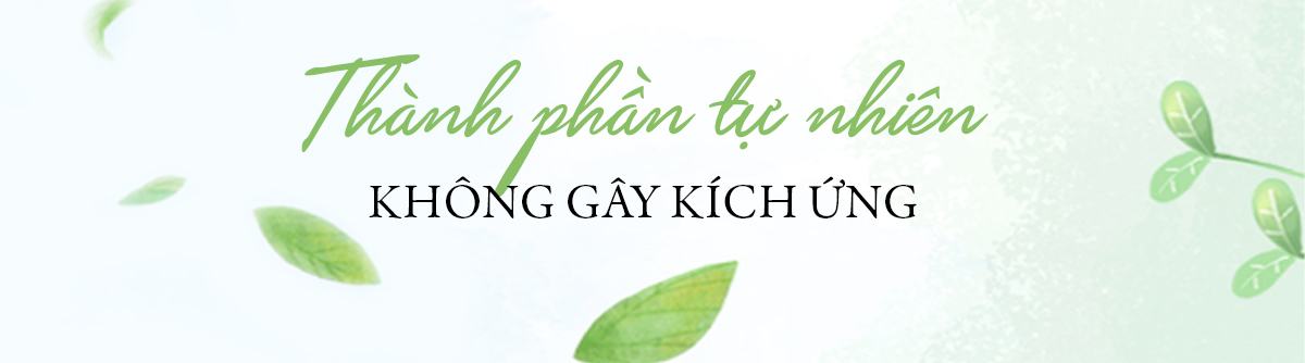 thành phần tự nhiên không gây kích ứng