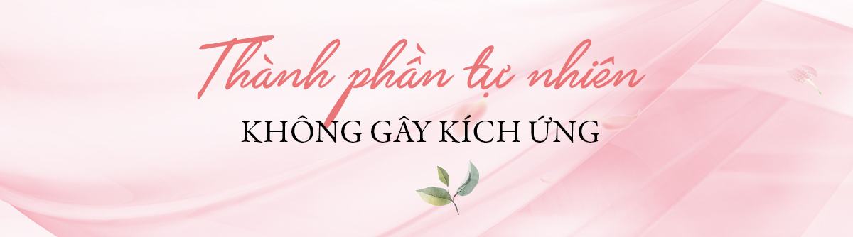 thành phần tự nhiên không gây kích ứng