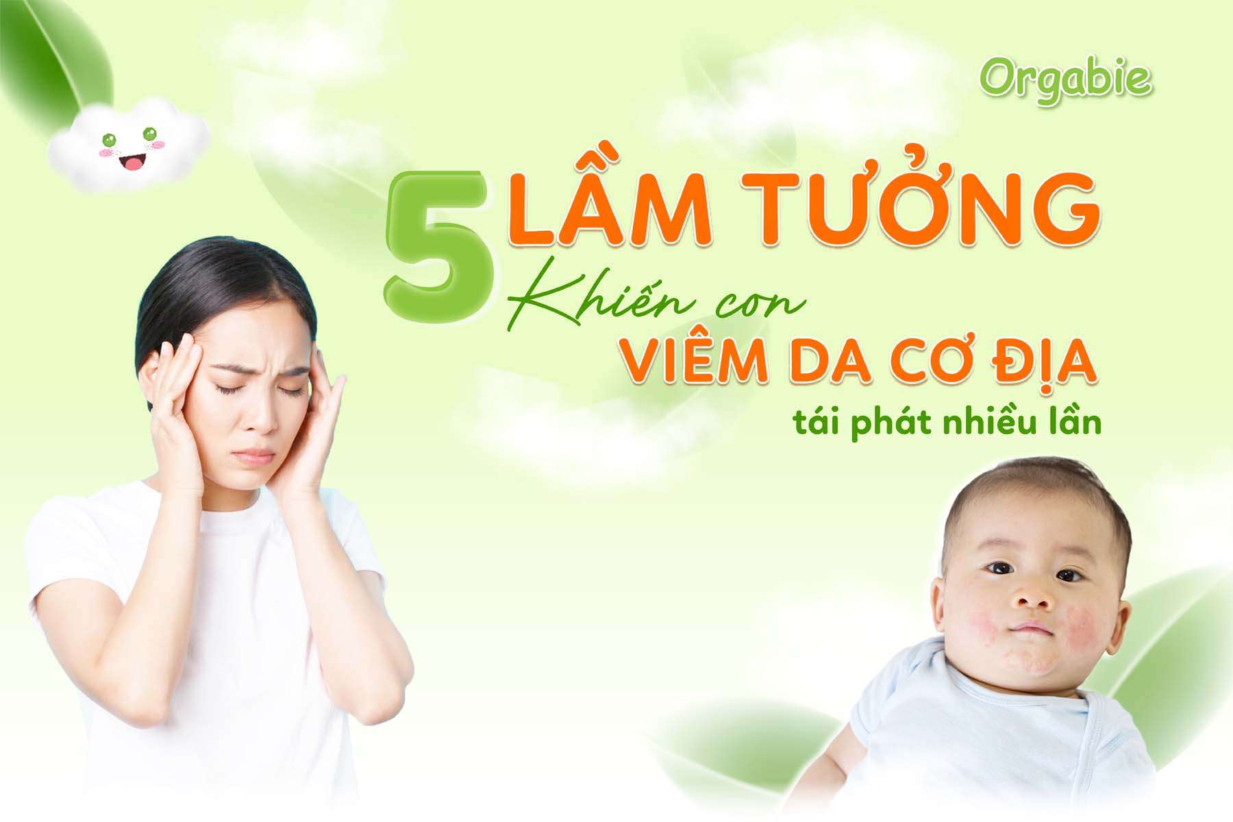 Những lầm tưởng của mẹ khiến con viêm da cơ địa tái phát nhiều lần